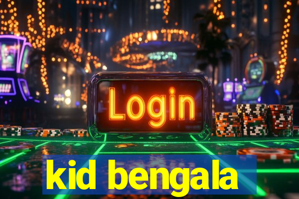 kid bengala